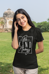 Women's Half Sleeve T-Shirt - Be Kind Always